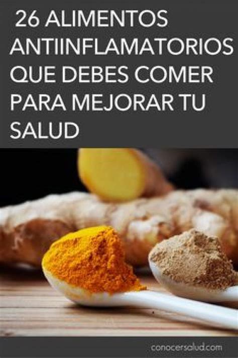 26 Alimentos Antiinflamatorios Que Debes Comer Para Mejorar Tu Salud