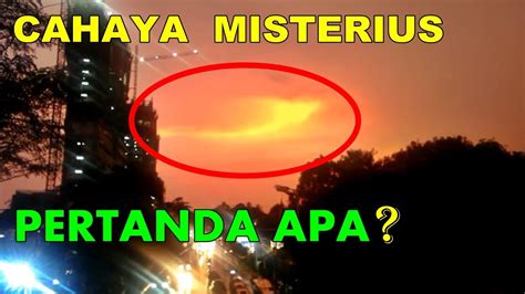 Heboh Cahaya Merah Aneh Di Langit Jakarta Pertanda Apa Youtube