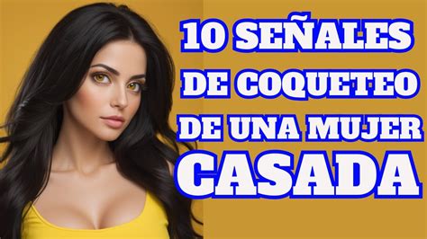 10 SEÑALES claras de que una MUJER CASADA se está ENAMORANDO de TI