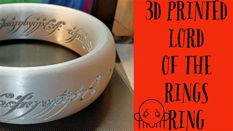 3d Printed Lord Of The Rings Ring Time Lapse 18 Youtube