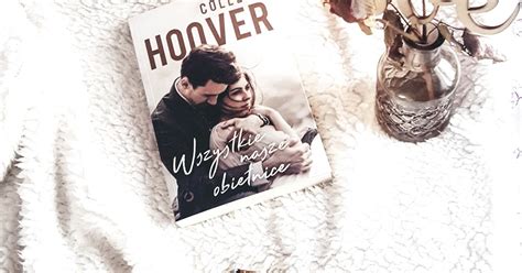 Books Hunter Wszystkie Nasze Obietnice Colleen Hoover