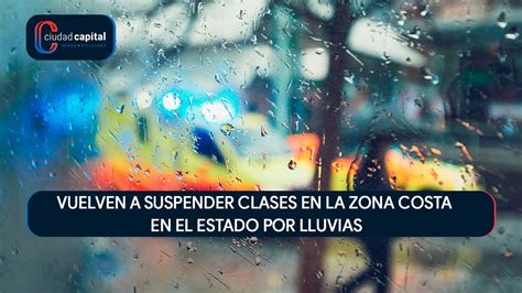 Vuelven A Suspender Clases En La Zona Costa En El Estado Por Lluvias