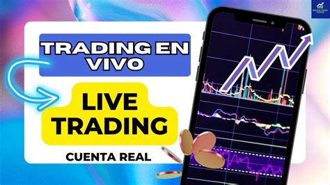 🟢trading En Vivo Live Trading En Directo 2023 💹cuenta Real Youtube