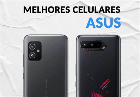 4 Melhores Celulares Da Asus Em 2022 Celulares Melhor Celular Asus