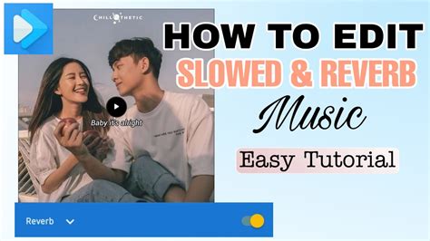 How To Edit Slowed And Reverb Music Slowed Songs Easy Tutorial