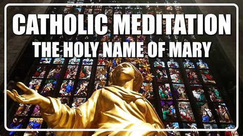 Guided Catholic Meditation On The Holy Name Of Mary YouTube