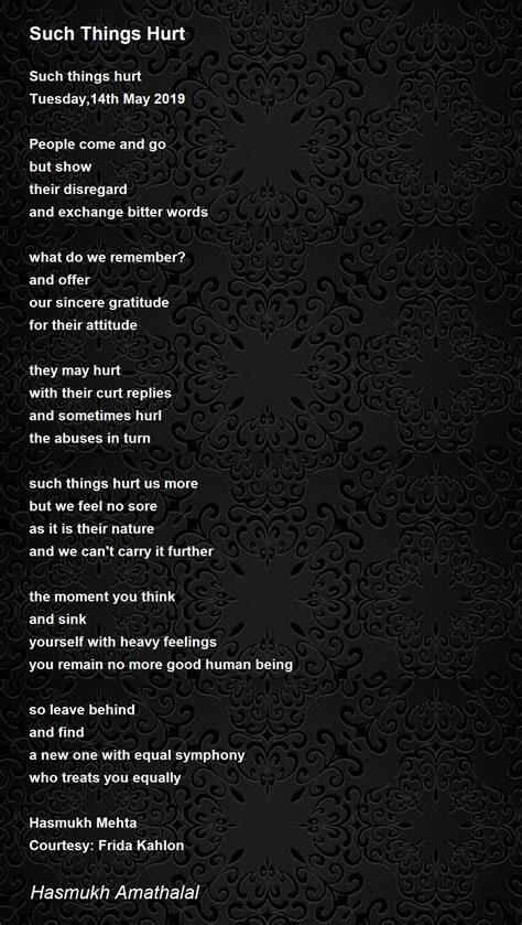 Such Things Hurt Poem by Mehta Hasmukh Amathalal - Poem Hunter