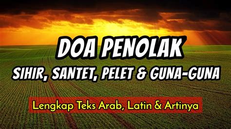 Doa Agar Terhindar Dari Sihir Santet Pelet Guna Guna Lengkap Arab