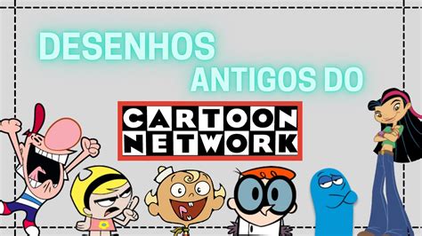 Total 62 Imagem Desenhos Do Cartoon Network Antigos Br Thptnganamst