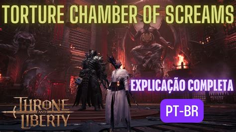 Pt Br Guia Completo Torture Chamber Of Screams Throne And Liberty