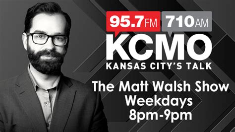 The Matt Walsh Show | KCMO Talk Radio 95.7FM & 710AM