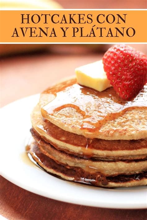 C Mo Hacer Hot Cakes Con Avena Y Pl Tano Cocina Muy Facil Receta