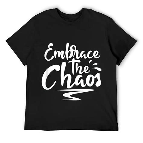 Mens Embrace The Chaos T Shirt Black Large