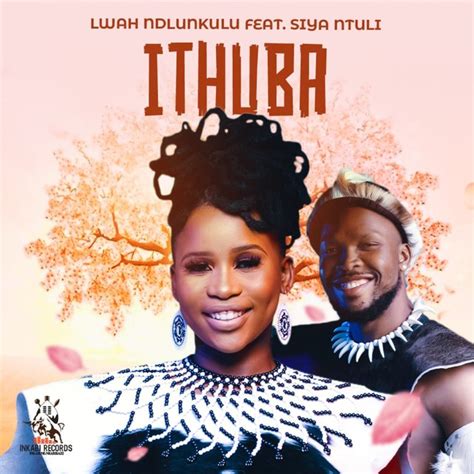 Lwah Ndlunkulu Ithuba Ft Siya Ntuli Mp3 Download Lyrics