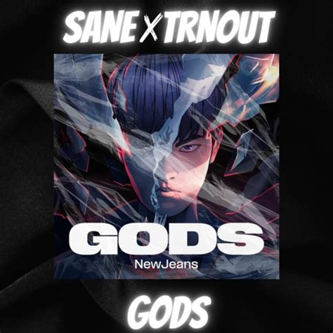 Stream Gods New Jeans Sane X Trnout Remix By Sane Listen Online