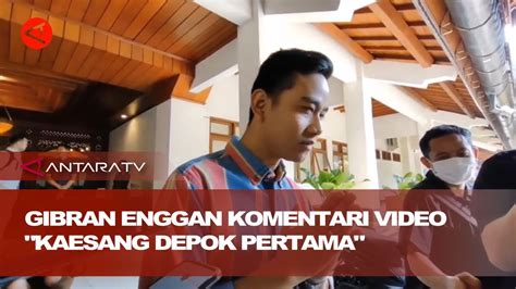 Gibran Enggan Komentari Video Kaesang Depok Pertama Youtube