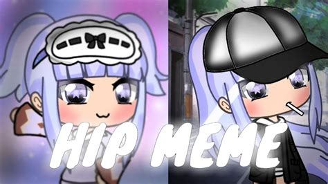 Hip Meme Gacha Life Youtube