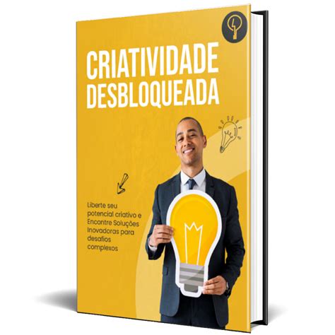 Criatividade Desbloqueada Liberte Seu Potencial Criativo Jonata