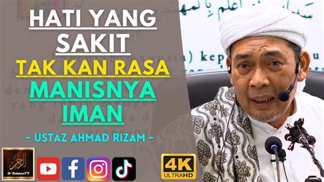 Ustaz Ahmad Rizam HATI YANG SAKIT TAK KAN RASA MANISNYA IMAN YouTube