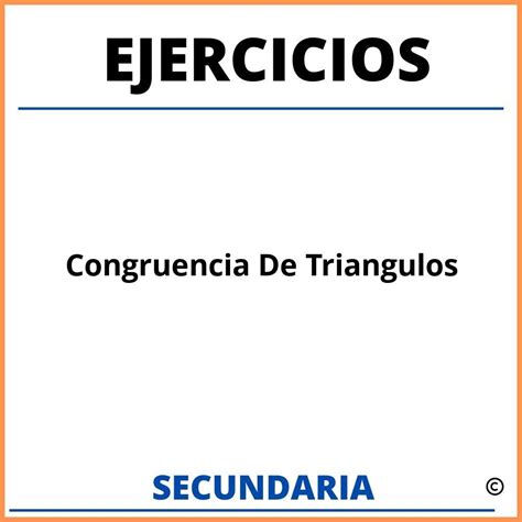 Ejercicios De Congruencia De Triangulos Para Secundaria Resueltos Con Todas Las Respuestas