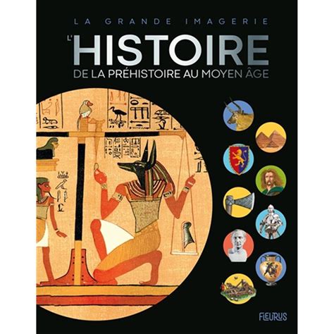 La Grande Imagerie L Histoire De La Pr Histoire Au Moyen Ge