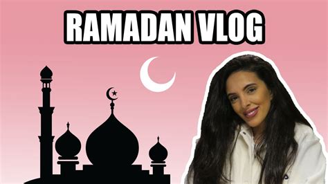 Vlog 3 Ramadan Edition Vlog 3 طبعة رمضان Youtube