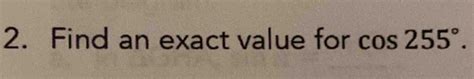 Solved Find An Exact Value For Cos Math