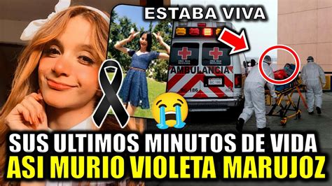 Asi Fueron Los ULTIMOS MINUTOS De VIOLETA MARUJOZ Hoy MUERE YOUTUBER