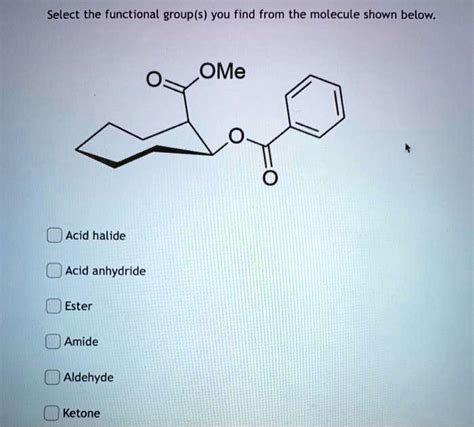 SOLVED Select The Functional Group S You Find From The Molecule Shown