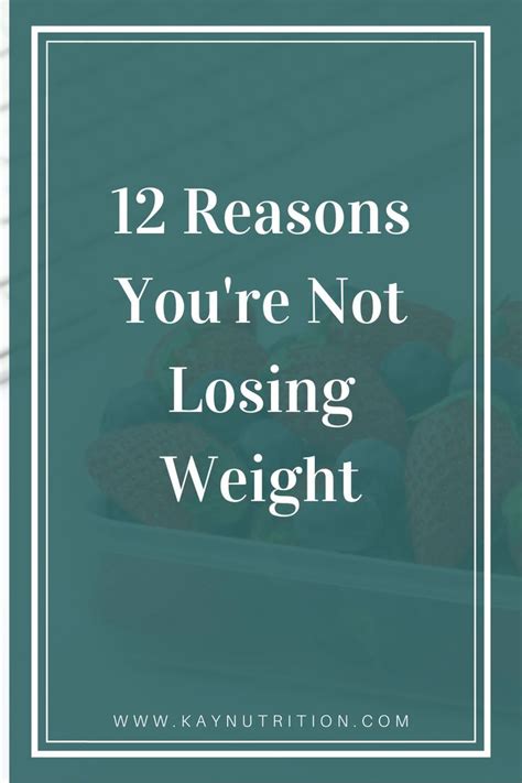 Struggling With Weight Loss Here Are 12 Of The Most Common Reasons