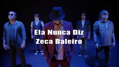 Zeca Baleiro Ela Nunca Diz Clipe Oficial Youtube