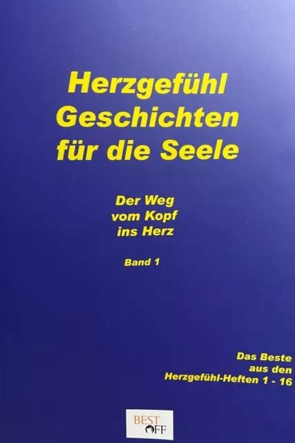 HERZGEFÜHL GESCHICHTEN FÜR Seele Der Weg vom Kopf ins Herz