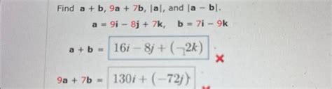 Solved Find A B 9a 7b ∣a∣ And ∣a−b∣ A 9i−8j 7k B 7i−9k