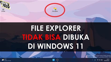 Cara Mengatasi File Explorer Windows 11 Tidak Bisa Dibuka YouTube