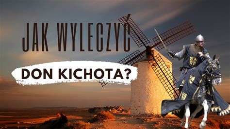 Kto Wytrzyma Z Don Kichotem Recenzja Cz Owieka Z La Manchy