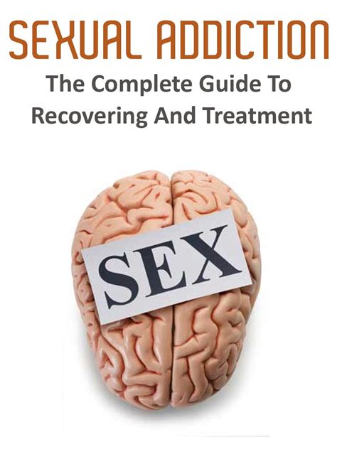 Read Sexual Addiction The Complete Guide To Recovering And Treatment