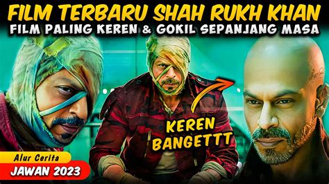 FILM SHAH RUKH KHAN TERBARU DAN TERBAIK SEPANJANG MASA Alur Cerita