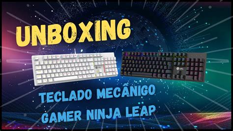 Unboxing Teclado Mecânico Gamer Ninja Leap Switch Blue Blackwhite Youtube