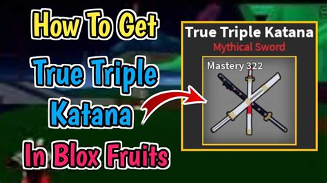 How To Get True Triple Katana In Blox Fruits Complete Guide