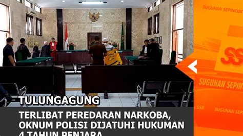 Tulungagung Terlibat Peredaran Narkoba Oknum Polisi Dijatuhi Hukuman