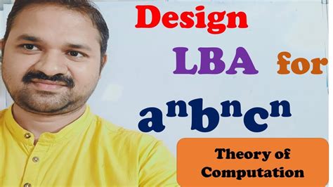 Design Linear Bounded Automata For A N B N C N Lba Theory Of