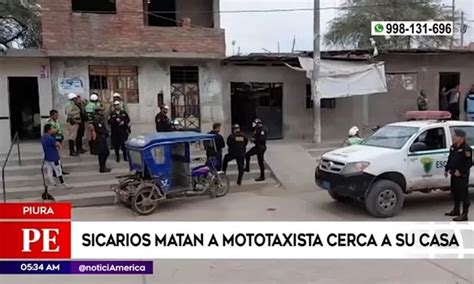 Piura Sicarios Asesinaron A Mototaxista Cerca De Su Casa