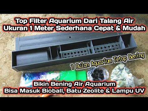 Cara Membuat Filter Talang Aquarium Top Filter Talang Air Bikin