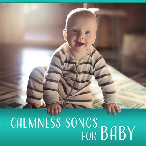 Calmness Songs For Baby Soothing Music Tranquil Lullabies Deep