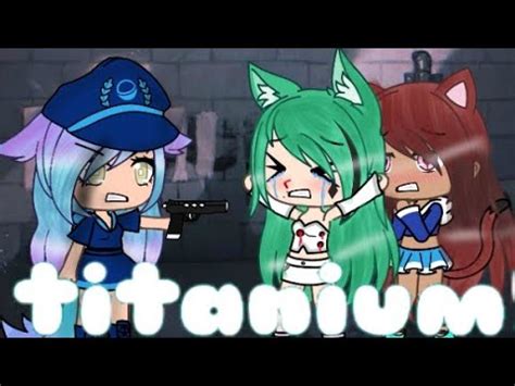 Titanium Glmv Gacha Life Music Video Pls Read Des LESBIAN YouTube