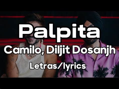 Palpita Camilo Diljit Dosanjh Letras Lyrics YouTube