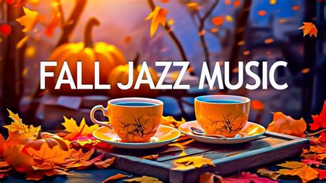 Fall Jazz Music Relax Autumn Smooth Jazz Piano Instrumental Music