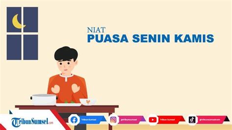 Bacaan Niat Puasa Senin Kamis Lengkap Tulisan Latin Terjemahan Dan Tata