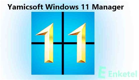 Yamicsoft Windows 11 Manager V105 Full Version Free Download Enketel