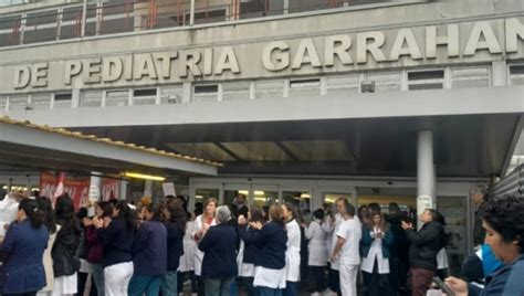 Garrahan En Medio De Un Paro Los Trabajadores Reconocen A Los M Dicos